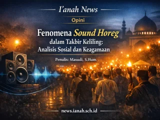 Fenomena Sound Horeg dalam Takbir Keliling: Analisis Sosial dan Keagamaan